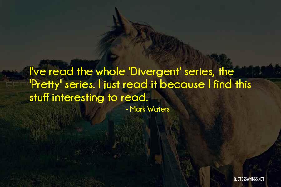 Best Divergent Series Quotes By Mark Waters Best Divergent Series Quotes By Mark Waters
