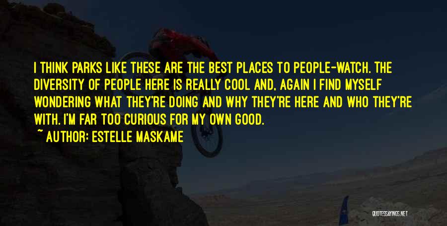 Best Diversity Quotes By Estelle Maskame