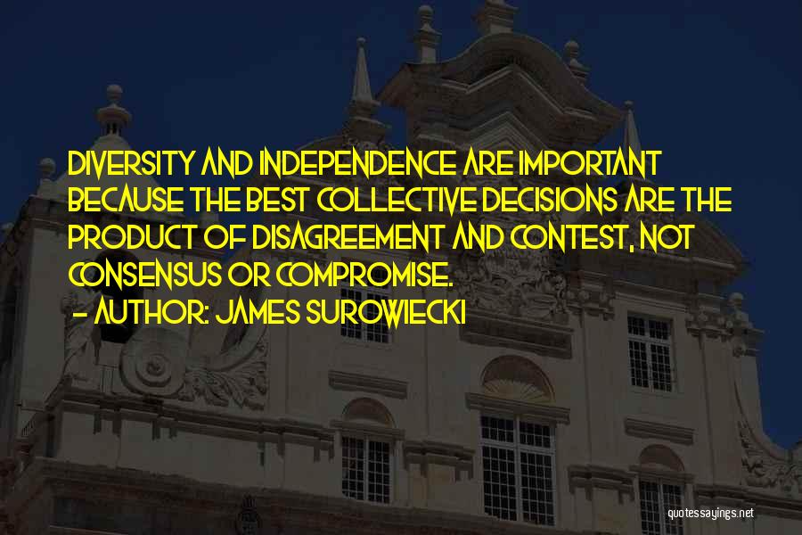 Best Diversity Quotes By James Surowiecki