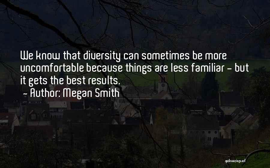 Best Diversity Quotes By Megan Smith