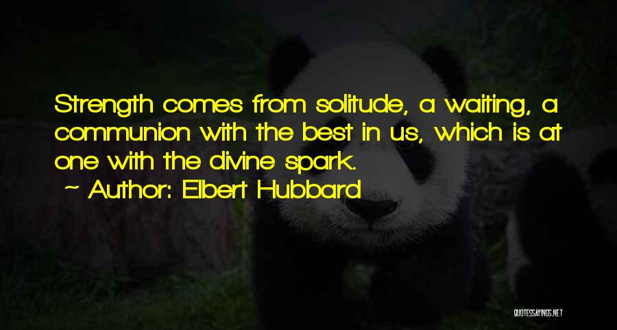 Best Divine Quotes By Elbert Hubbard