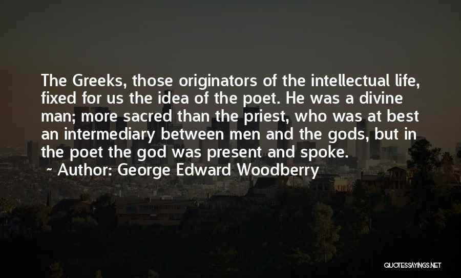 Best Divine Quotes By George Edward Woodberry