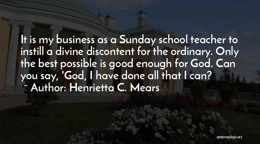 Best Divine Quotes By Henrietta C. Mears
