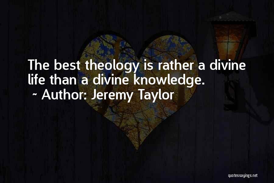 Best Divine Quotes By Jeremy Taylor