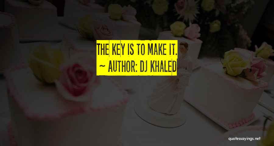 Best Dj Khaled Quotes By DJ Khaled