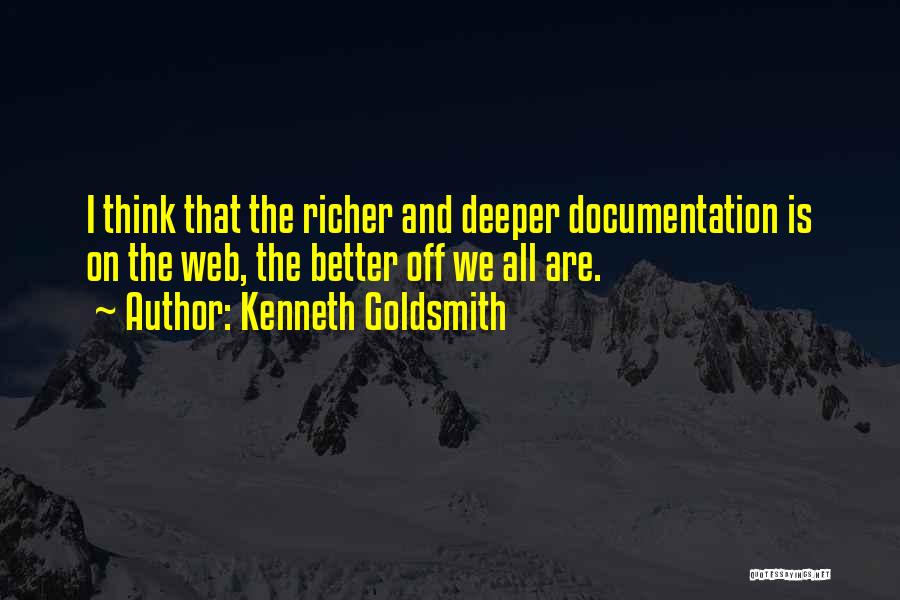 Best Documentation Quotes By Kenneth Goldsmith