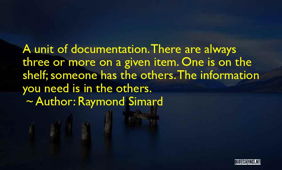 Best Documentation Quotes By Raymond Simard