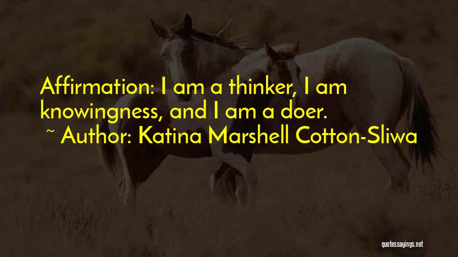 Best Doer Quotes By Katina Marshell Cotton-Sliwa