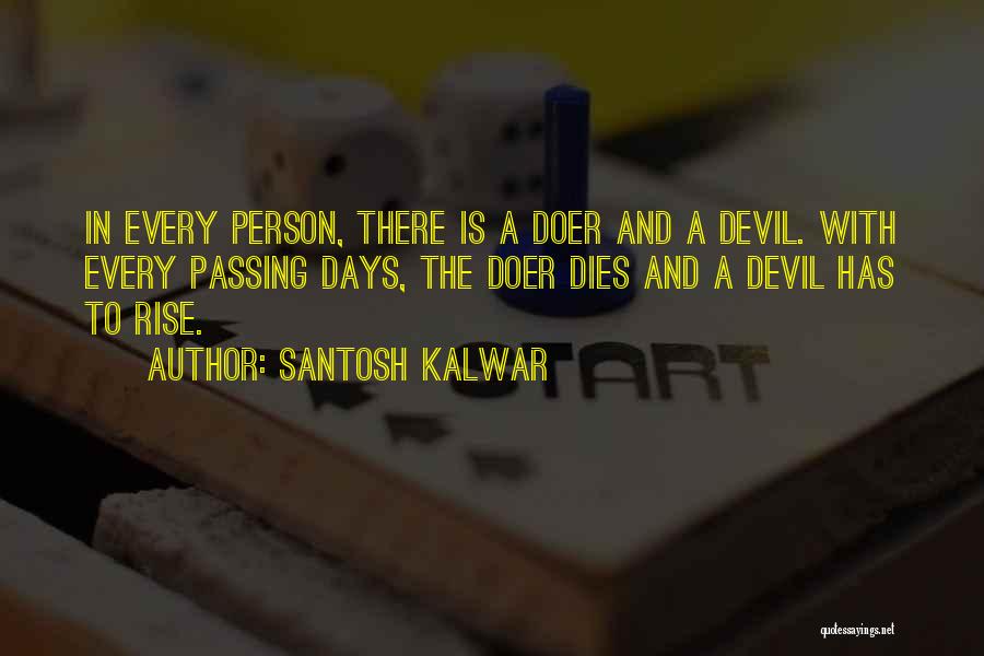 Best Doer Quotes By Santosh Kalwar