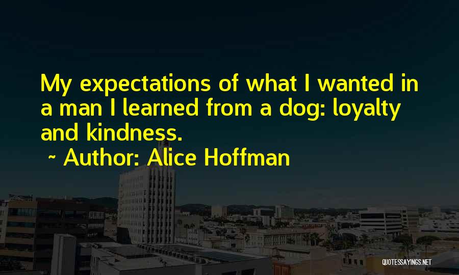 Best Dog Loyalty Quotes By Alice Hoffman