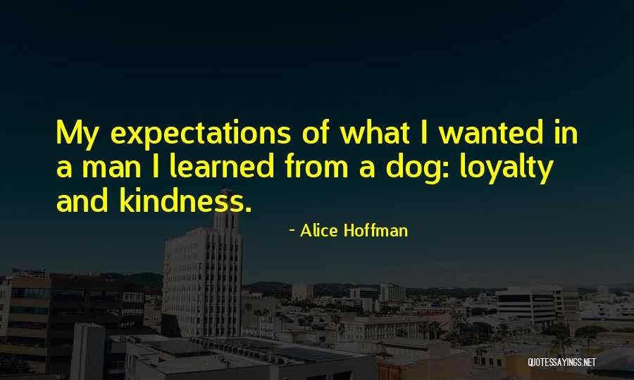 Best Dog Loyalty Quotes By Alice Hoffman