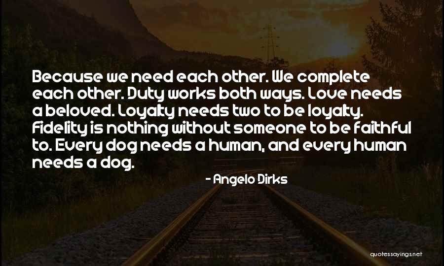 Best Dog Loyalty Quotes By Angelo Dirks