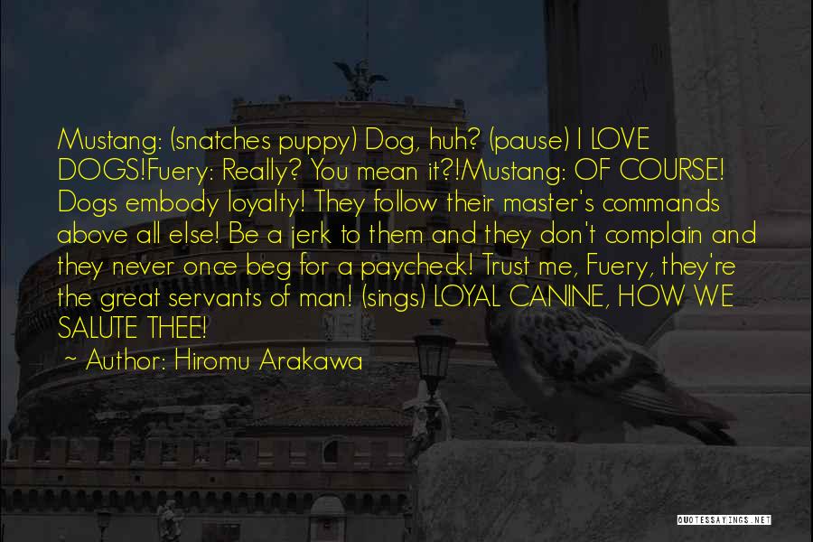 Best Dog Loyalty Quotes By Hiromu Arakawa