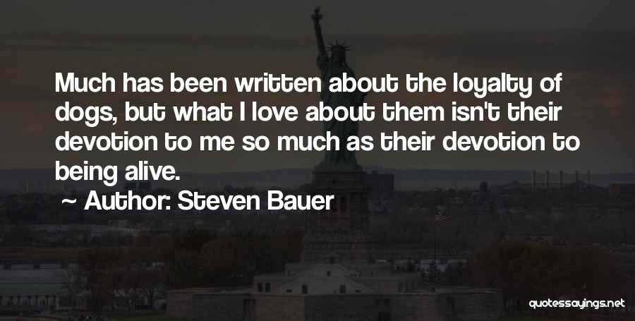 Best Dog Loyalty Quotes By Steven Bauer