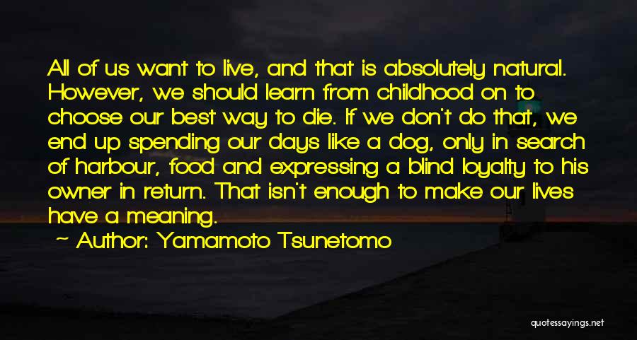 Best Dog Loyalty Quotes By Yamamoto Tsunetomo