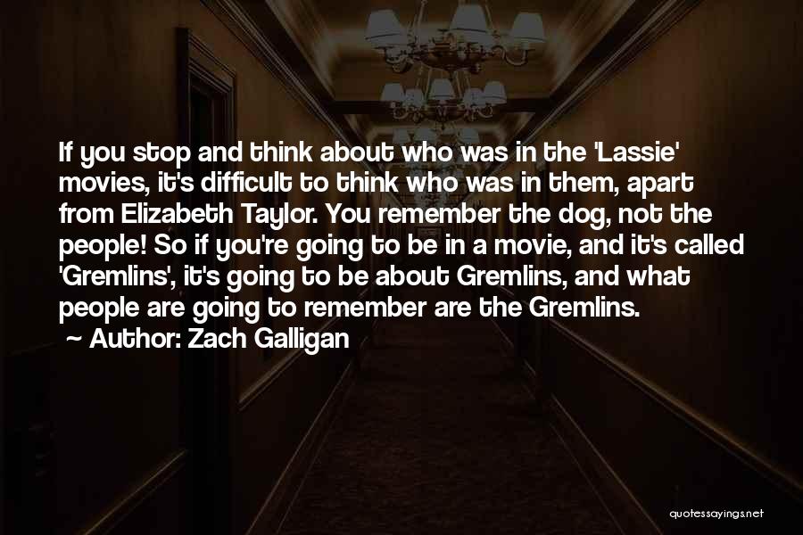 Best Dog Movie Quotes By Zach Galligan