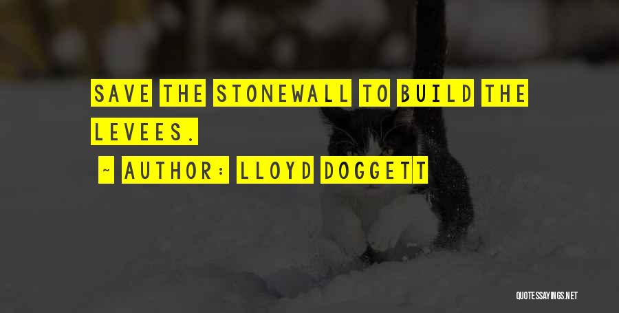 Best Doggett Quotes By Lloyd Doggett