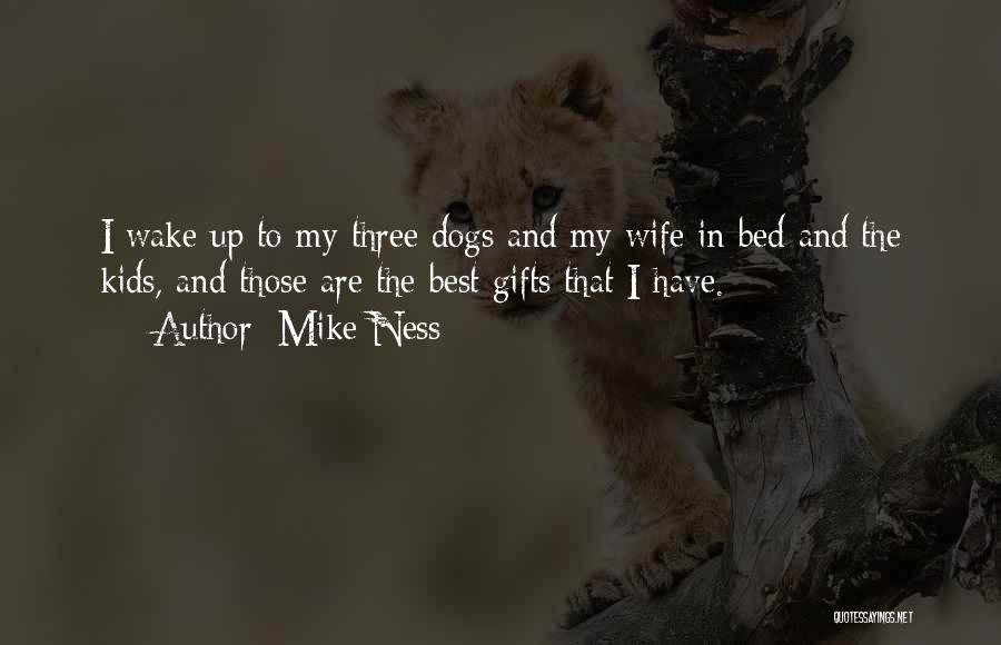 Best Dogs Quotes By Mike Ness