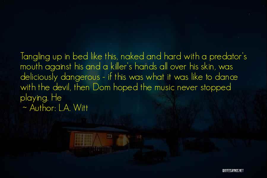 Best Dom K Quotes By L.A. Witt