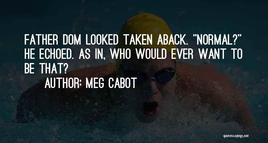 Best Dom K Quotes By Meg Cabot