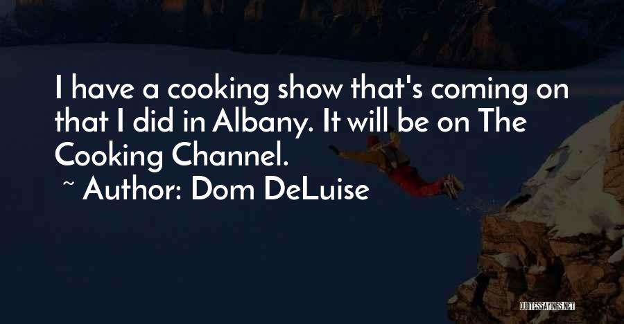 Best Dom Quotes By Dom DeLuise