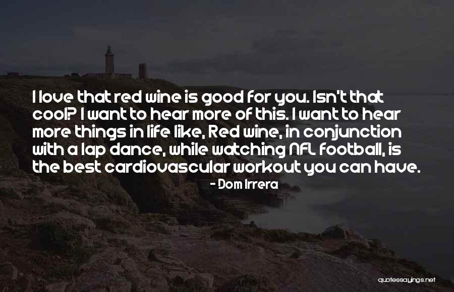 Best Dom Quotes By Dom Irrera