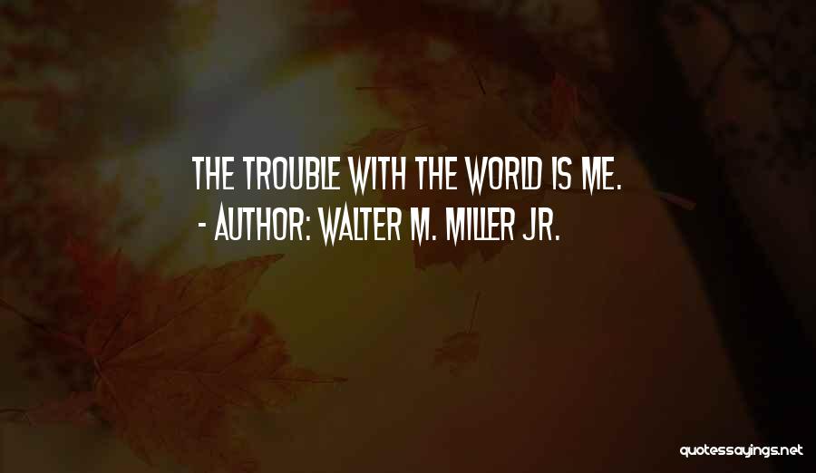 Best Dom Quotes By Walter M. Miller Jr. Best Dom Quotes By Walter M. Miller Jr.