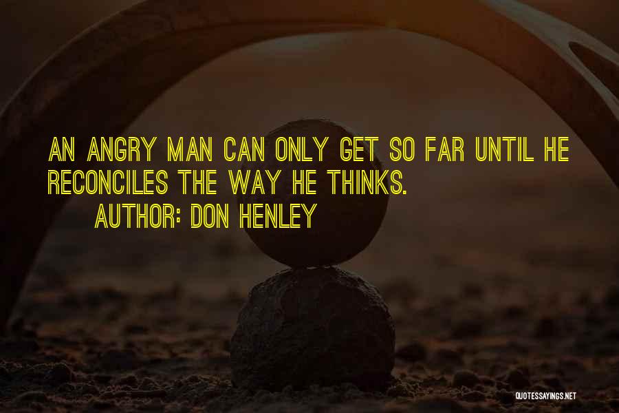 Best Don Henley Quotes By Don Henley