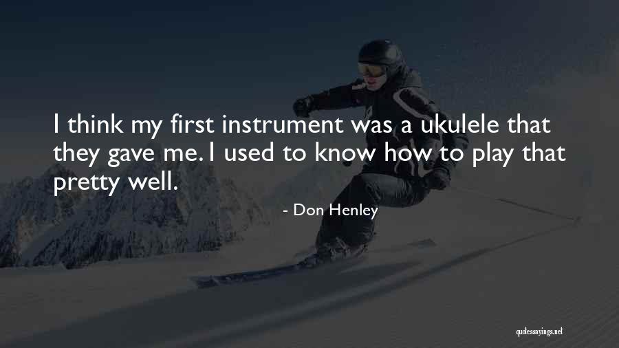 Best Don Henley Quotes By Don Henley Best Don Henley Quotes By Don Henley
