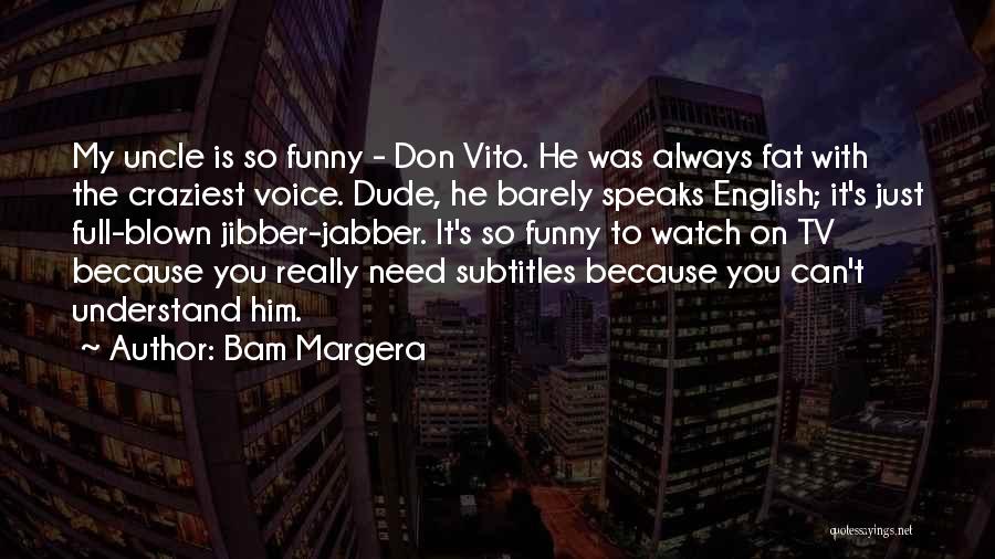 Best Don Vito Quotes By Bam Margera