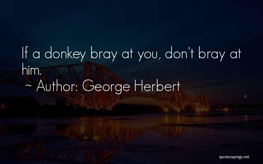 Best Donkey Quotes By George Herbert