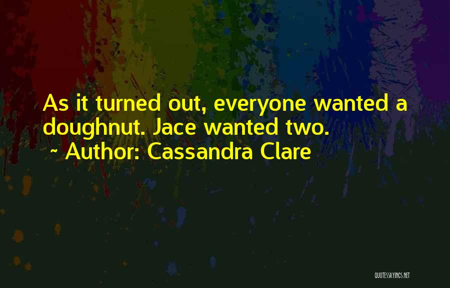 Best Donut Quotes By Cassandra Clare