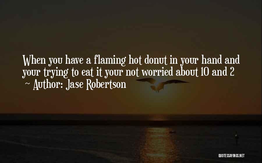 Best Donut Quotes By Jase Robertson
