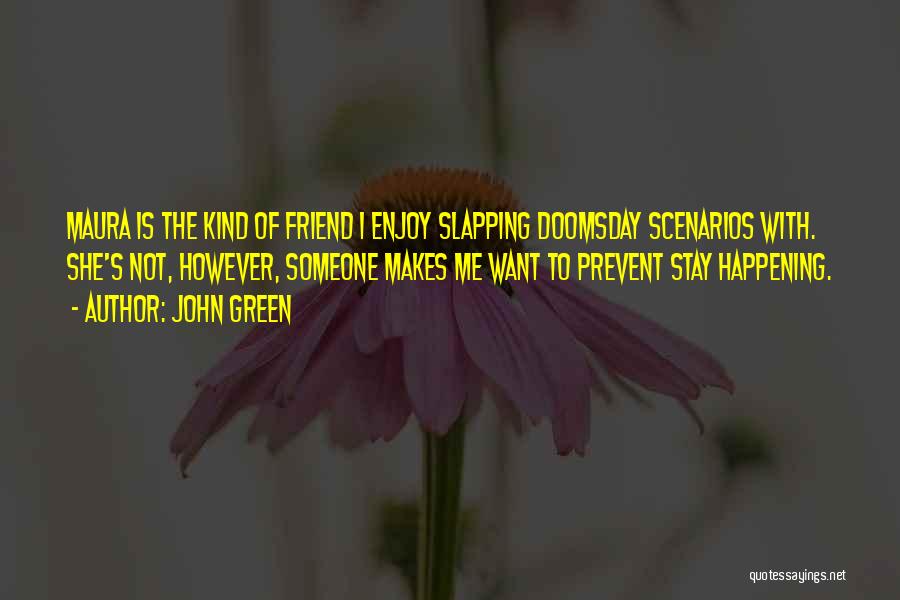 Best Doomsday Quotes By John Green