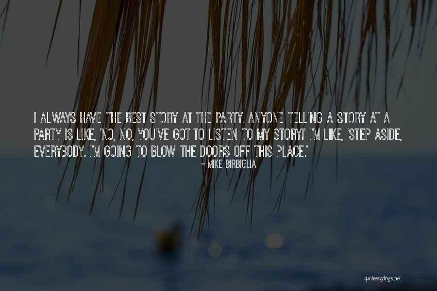 Best Doors Quotes By Mike Birbiglia Best Doors Quotes By Mike Birbiglia