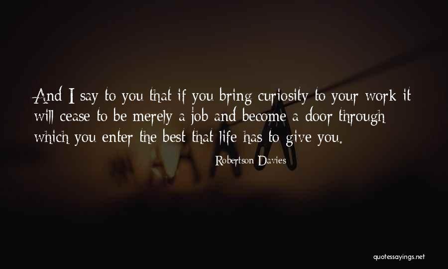 Best Doors Quotes By Robertson Davies Best Doors Quotes By Robertson Davies