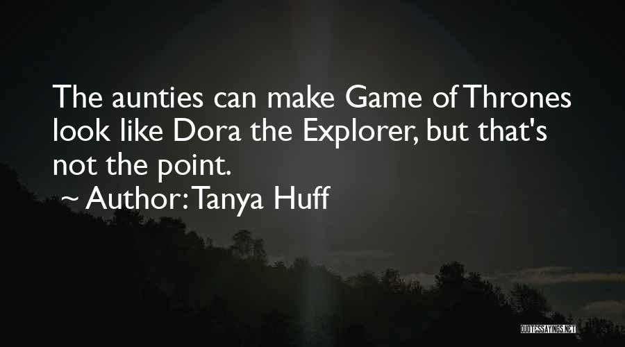 Best Dora The Explorer Quotes By Tanya Huff