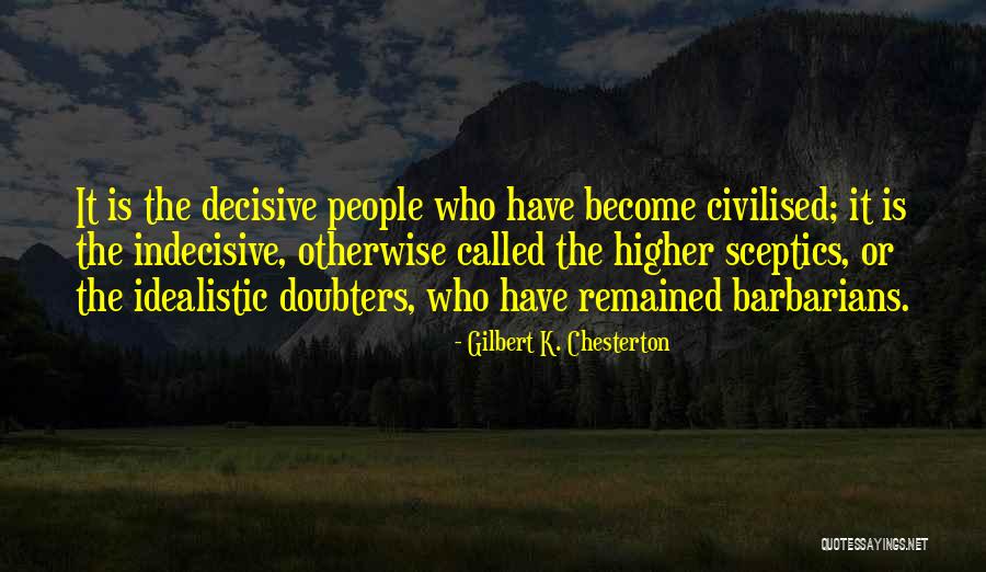 Best Doubters Quotes By Gilbert K. Chesterton Best Doubters Quotes By Gilbert K. Chesterton