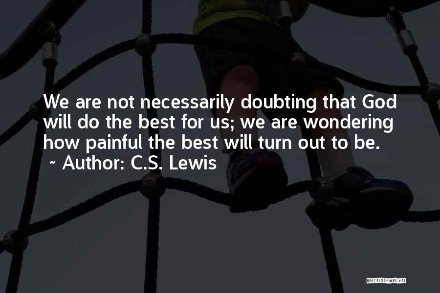 Best Doubting Quotes By C.S. Lewis
