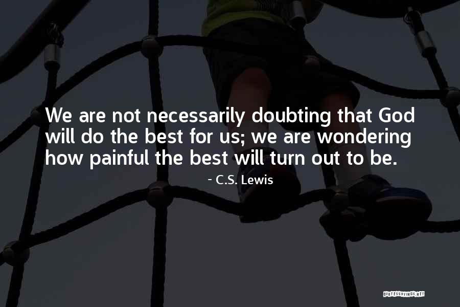 Best Doubting Quotes By C.S. Lewis