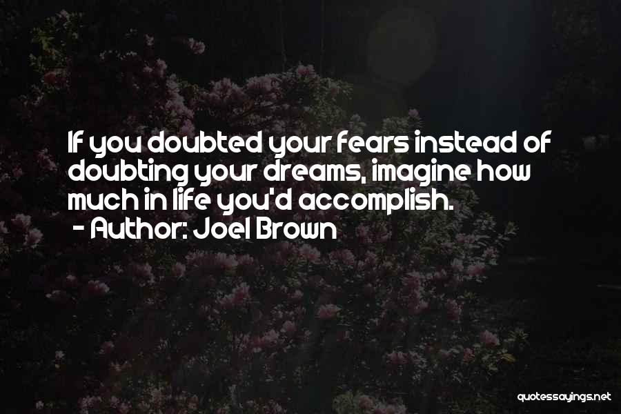 Best Doubting Quotes By Joel Brown
