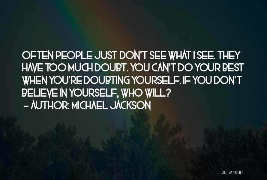 Best Doubting Quotes By Michael Jackson