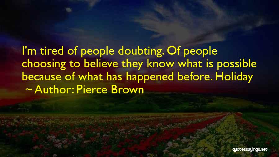 Best Doubting Quotes By Pierce Brown