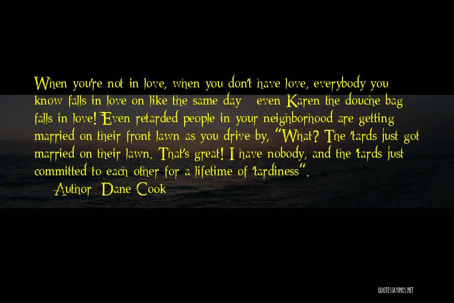 Best Douche Quotes By Dane Cook