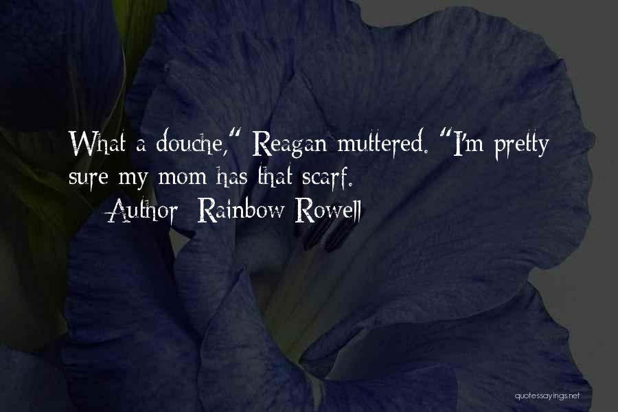 Best Douche Quotes By Rainbow Rowell