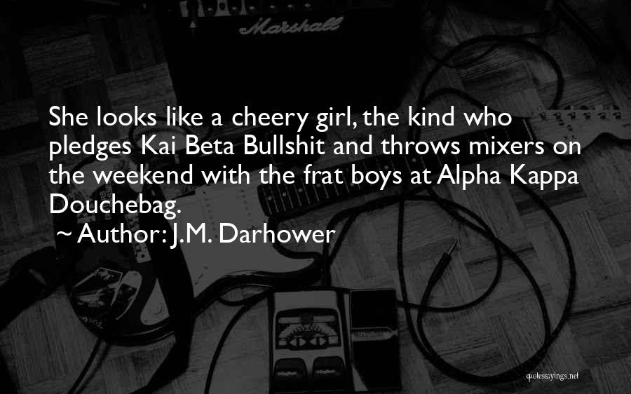 Best Douchebag Quotes By J.M. Darhower