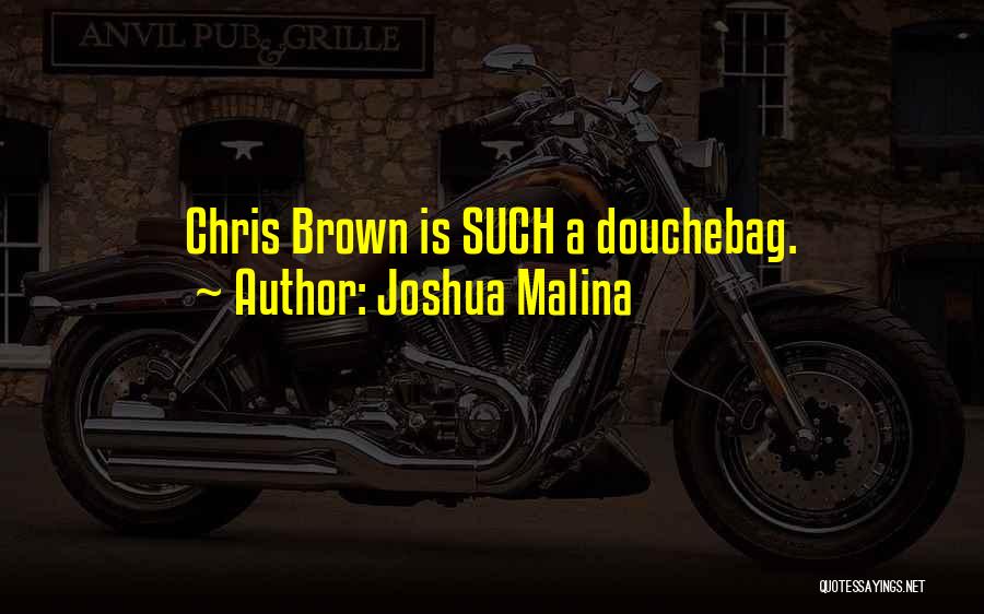 Best Douchebag Quotes By Joshua Malina