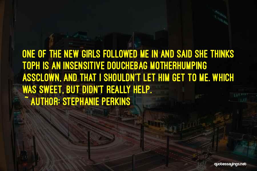 Best Douchebag Quotes By Stephanie Perkins