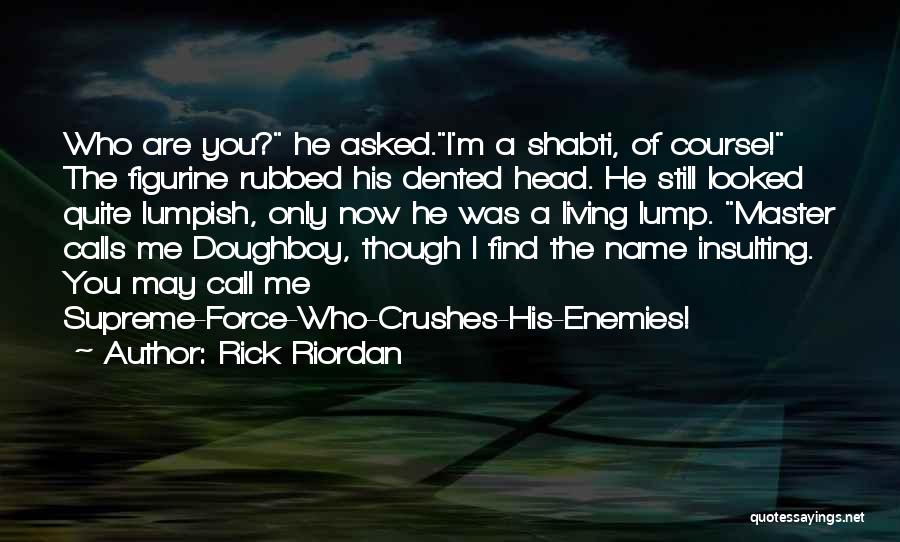 Best Doughboy Quotes By Rick Riordan