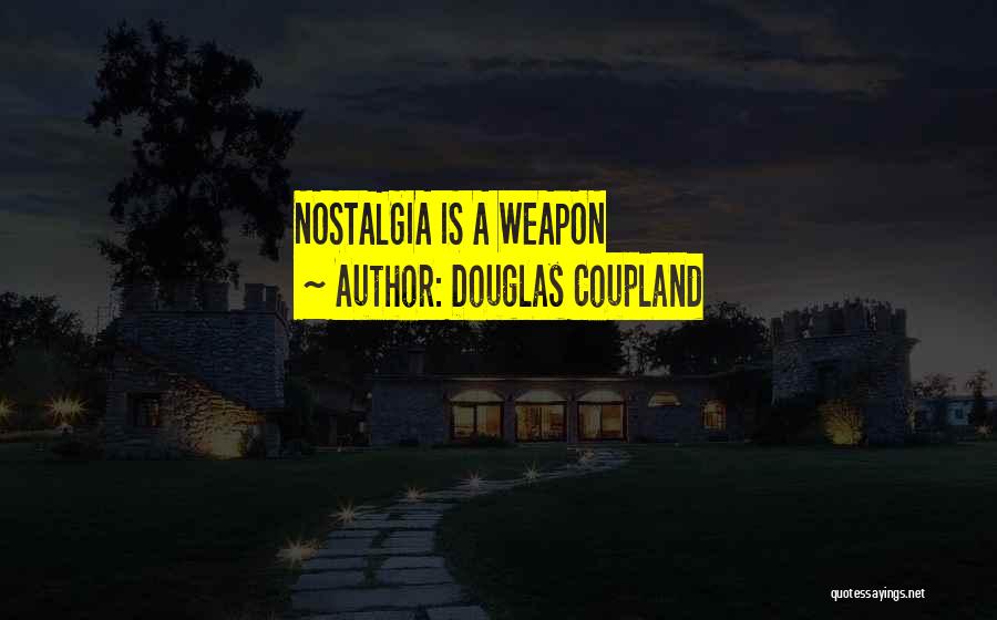 Best Douglas Coupland Quotes By Douglas Coupland